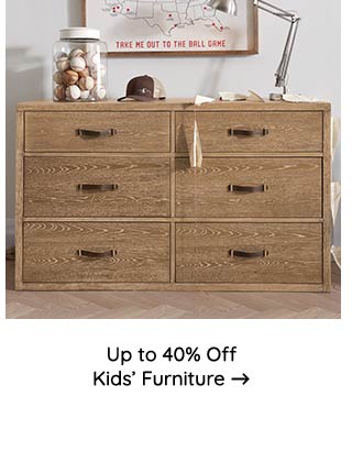 UP TO 40% OFF KIDS FURNITURE