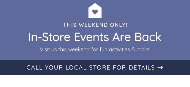 IN-STORE EVENTS ARE BACK