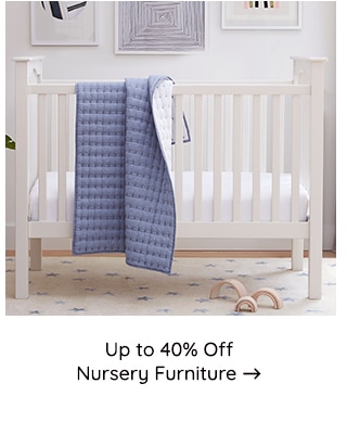 UP TO 40% OFF NURSERY FURNITURE