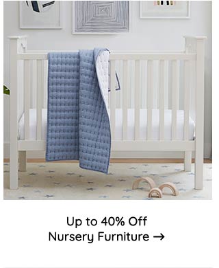 UP TO 40% OFF NURSERY FURNITURE