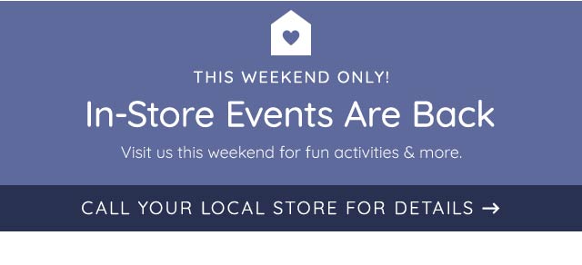 IN-STORE EVENTS ARE BACK