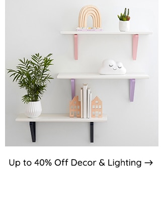 UP TO 40% OFF DECOR AND LIGHTING