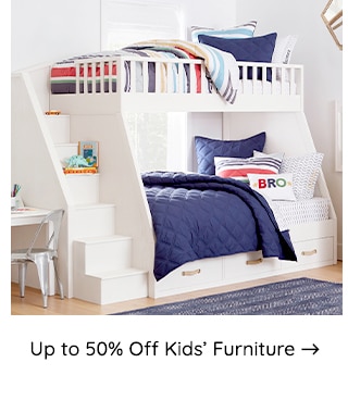 UP TO 50% OFF KIDS FURNTIURE