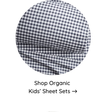 SHOP ORGANIC KIDS SHEET SETS