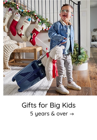 GIFTS FOR BIG KIDS