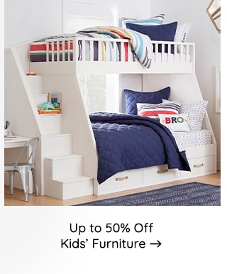 UP TO 50% OFF KIDS FURNITURE