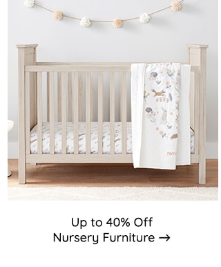 UP TO 40% OFF NURSERY FURNITURE