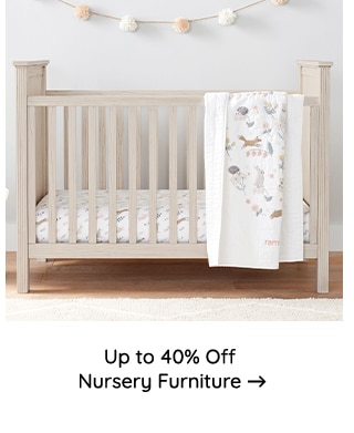 UP TO 40% OFF NURSERY FURNITURE