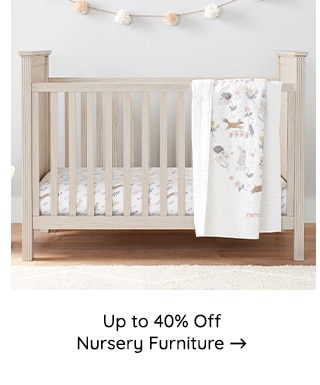 UP TO 40% OFF NURSERY FURNITURE