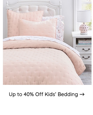 UP TO 40% OFF KIDS BEDDING