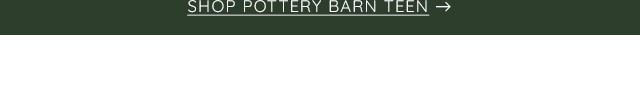 SHOP POTTERY BARN TEEN