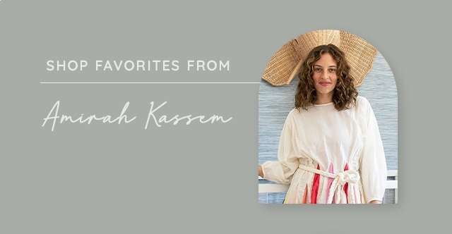 SHOP FAVORTIES FROM AMIRAH KASSEM