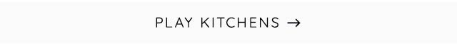 PLAY KITCHENS