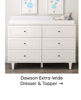 DAWSON EXTRA-WIDE DRESSER & TOPPER