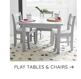 PLAY TABLES AND CHAIRS