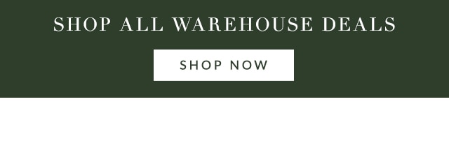 SHOP ALL WAREHOUSE DEALS