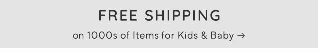 FREE SHIPPING on 1000s of Items for Kids Baby - 