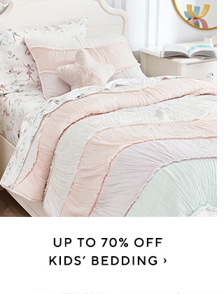  UP TO 70% OFF KIDS' BEDDING 