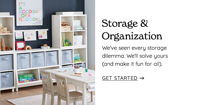  Storage Organization We've seen every storage dilemma. We'll solve yours and make it fun for all. GET STARTED - 
