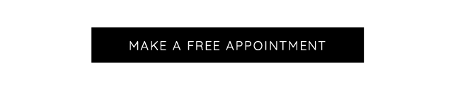 MAKE A FREE APPOINTMENT 