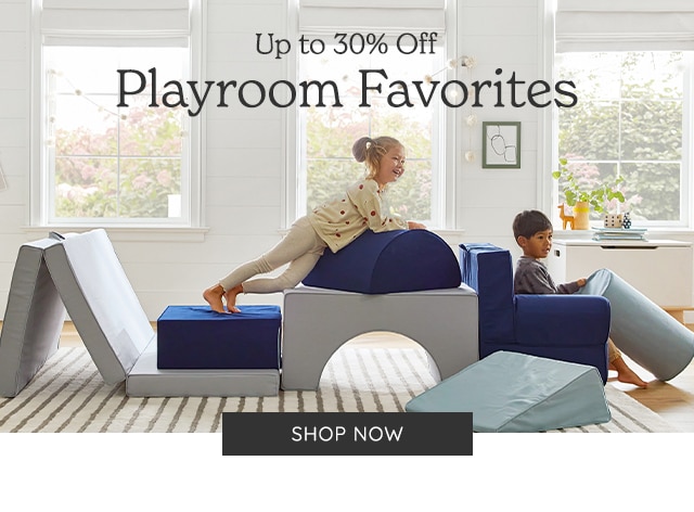 Up to 30% Off Playroom Favorites o SHOP NOW 
