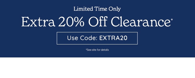 Limited Time Only Extra 20% Off Clearance Use Code: EXTRA20 s 