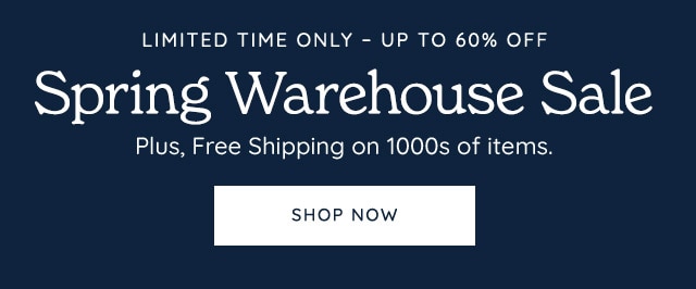 SPRING WAREHOUSE SALE