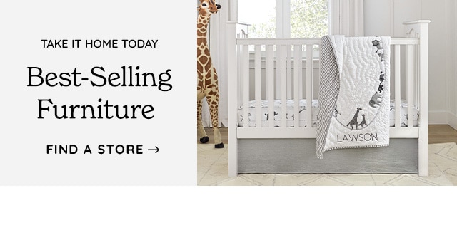 TAKE IT HOME TODAY BEST-SELLING FURNITURE  FIND A STORE