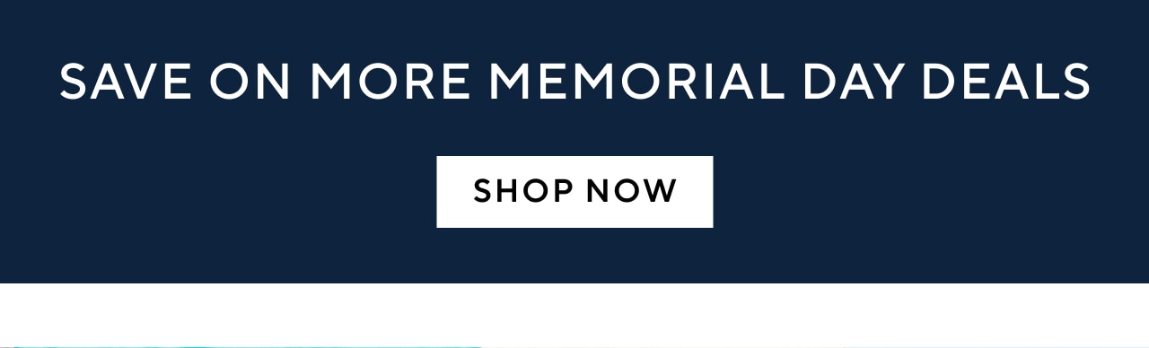 SAVE ON MORE MEMORIAL DAY DEALS