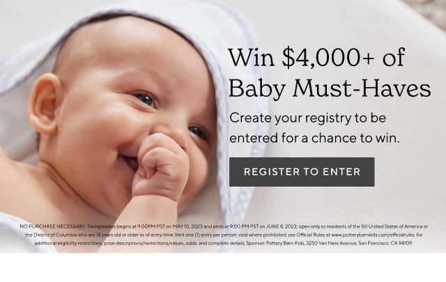 Win $4,000 of Baby Must-Haves Create your registry to be entered for a chance to win. HZIE LR NN 