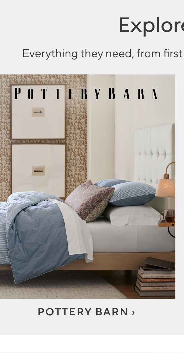 EXPLORE MORE - POTTERY BARN