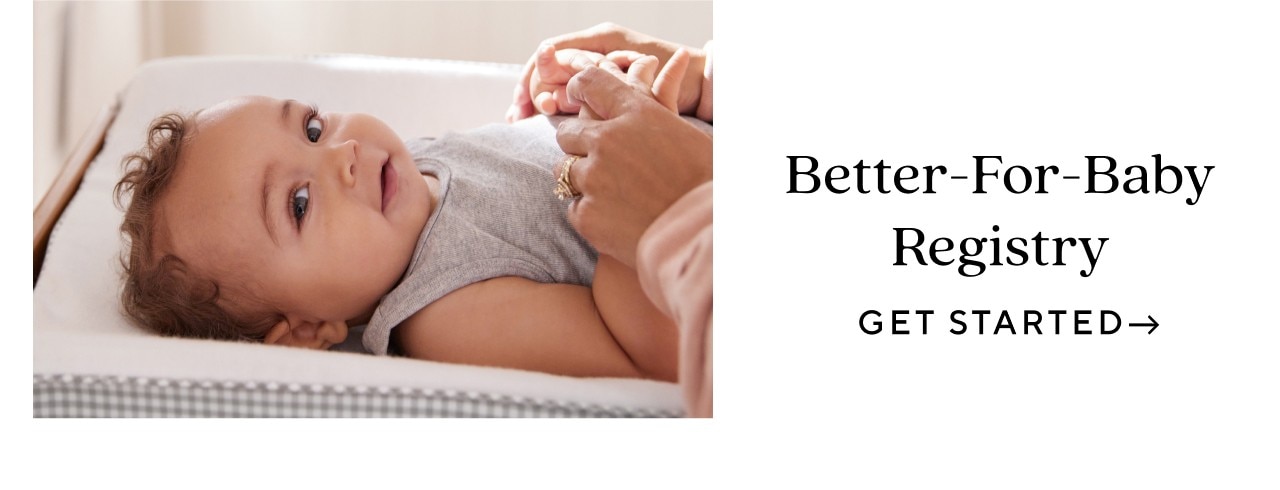 BETTER-FOR-BABY REGISTRY