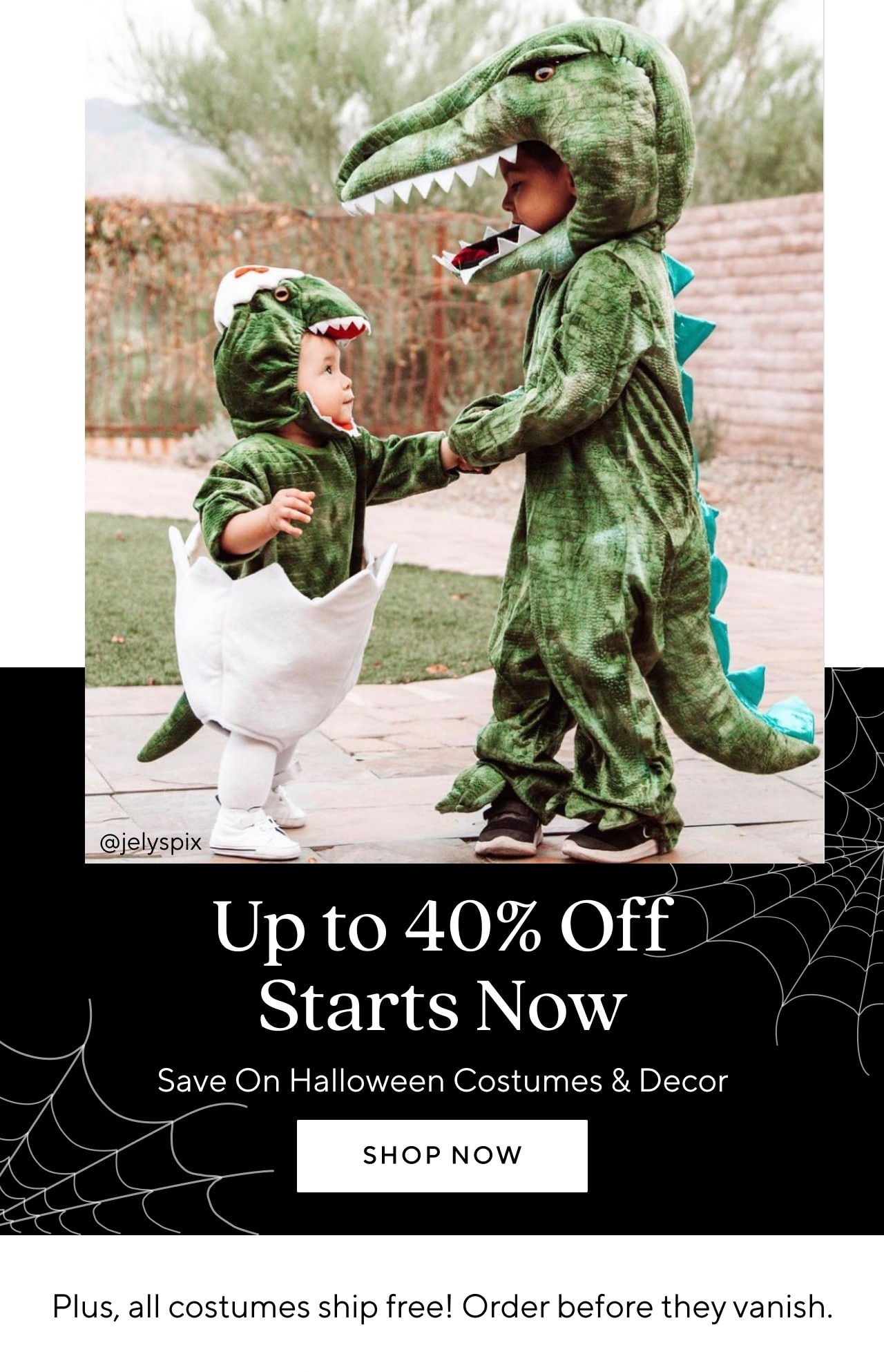 UP TO 40% OFF HALLOWEEN STARTS NOW!