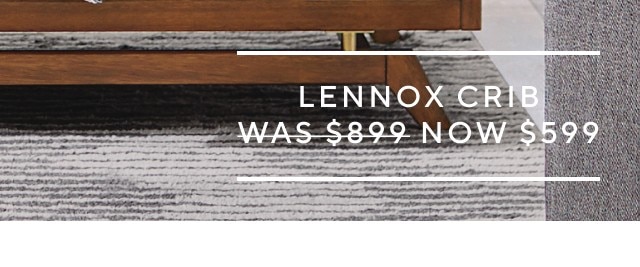 LENNOX CRIB - WAS $899 NOW $599