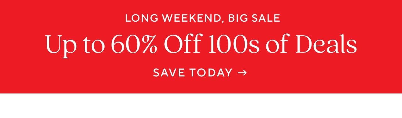 LONG WEEKEND, BIG SALE