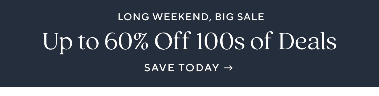 LONG WEEKEND, BIG SALE