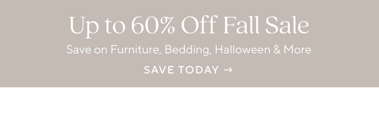 UP TO 60% OFF FALL SALE