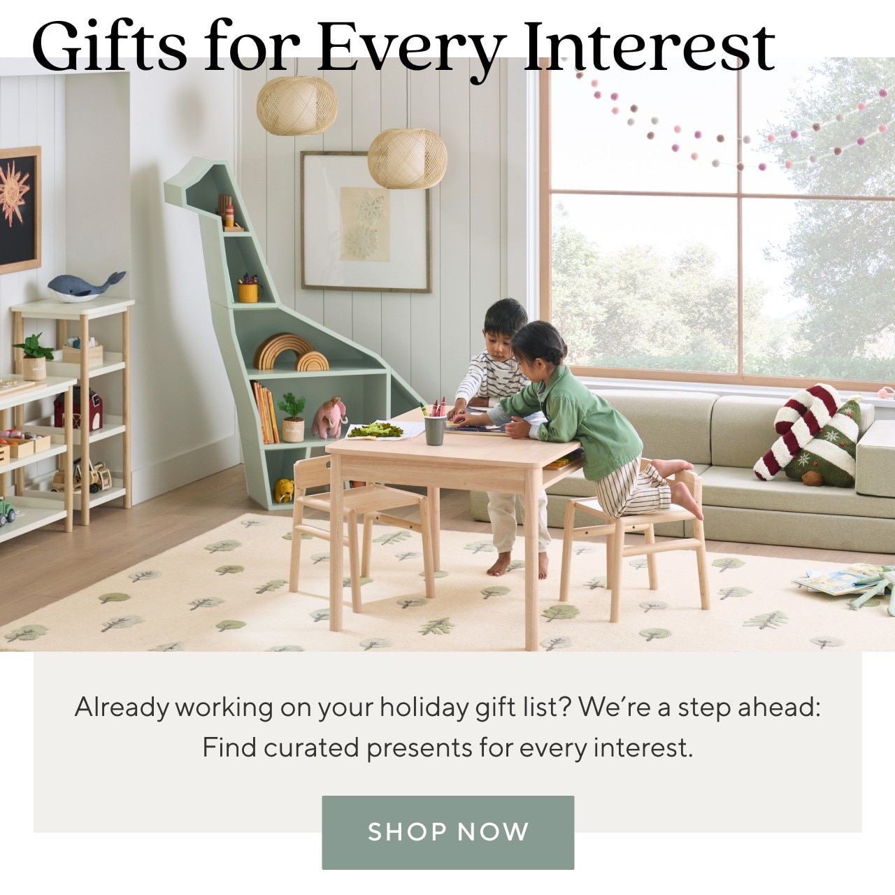 GIFTS FOR EVERY INTEREST