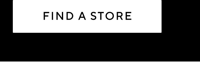 FIND A STORE