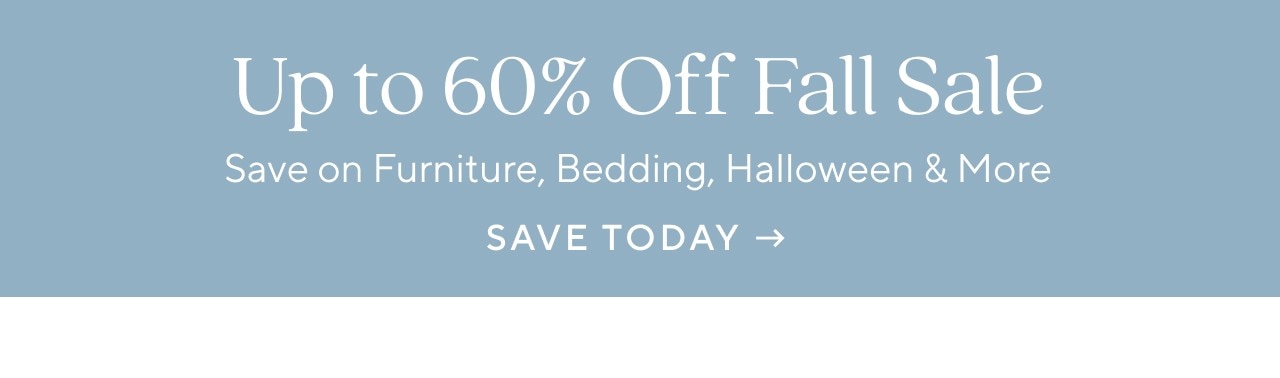 UP TO 60% OFF FALL SALE