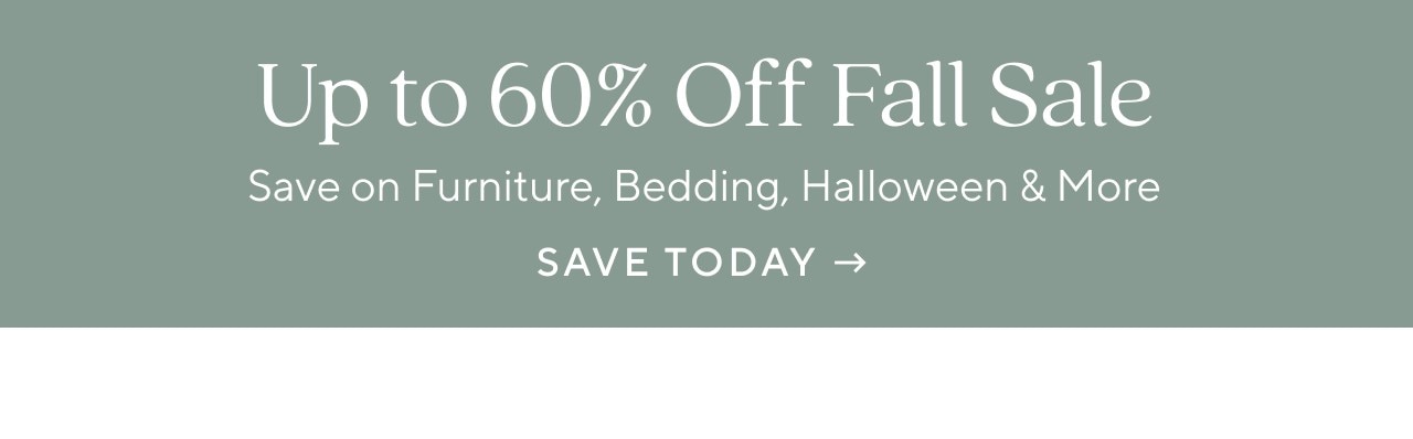 UP TO 60% OFF FALL SALE