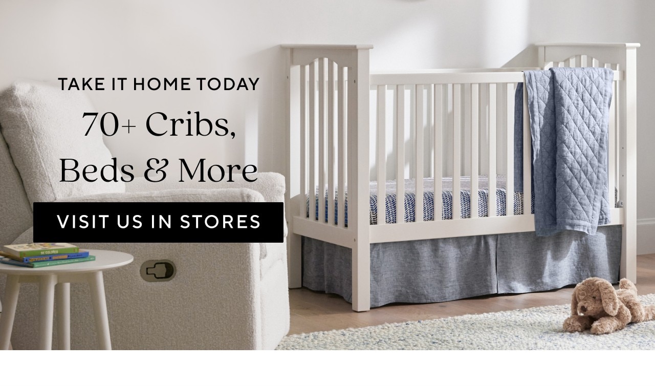 TAKE IT HOME TODAY - 70+ CRIBS, BEDS & MORE