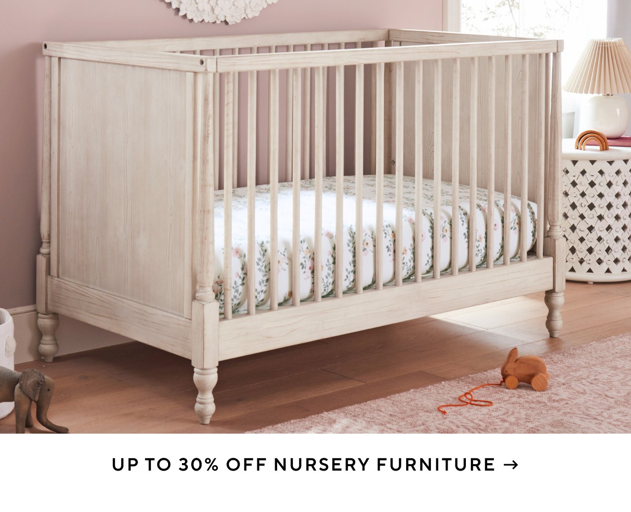 UP TO 30% OFF NURSERY FURNITURE