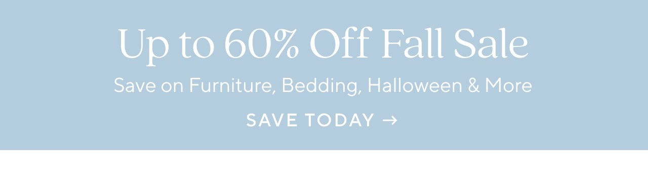 UP TO 60% OFF FALL SALE