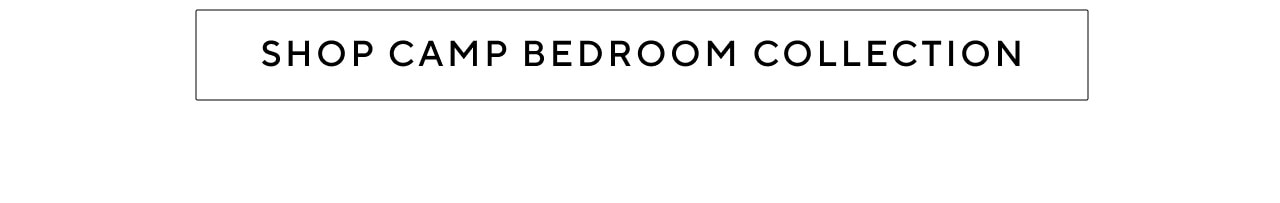 SHOP CAMP BEDROOM COLLECTION