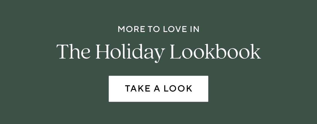 MORE TO LOVE IN THE HOLIDAY LOOKBOOK
