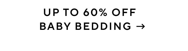 UP TO 60% OFF BABY BEDDING