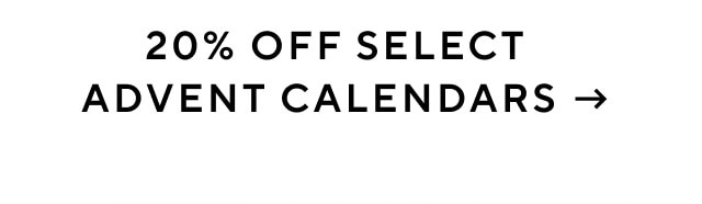 20% OFF SELECT ADVENT CALENDARS