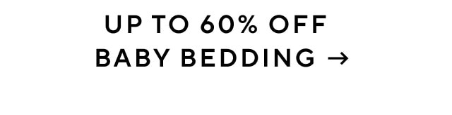 UP TO 60% OFF BABY BEDDING