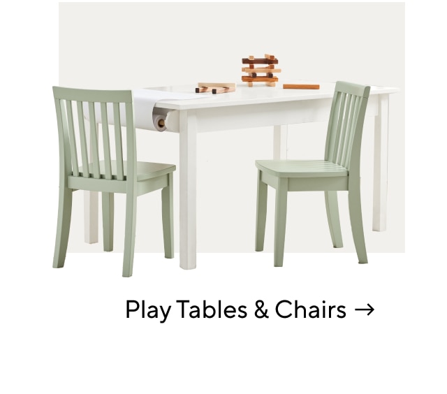 PLAY TABLES & CHAIRS